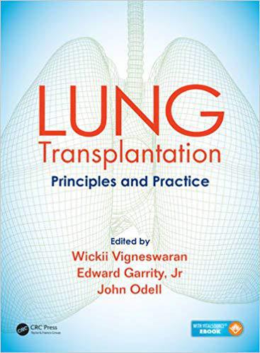 Lung Transplantation: Principles and Practice edited by Dr. Wickii Vigneswaran